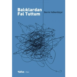 Balıklardan Fal Tuttum