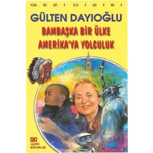 Bambaşka Bir Ülke Amerika’ya Yolculuk