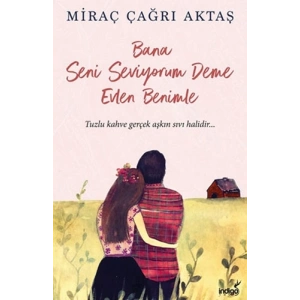 Bana Seni Seviyorum Deme Evlen Benimle