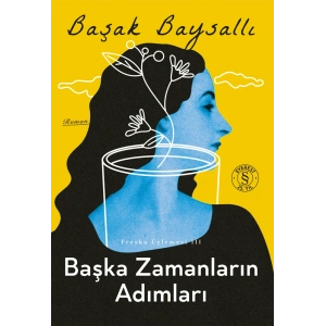 Başka Zamanların Adımları / Başak Baysallı + Sanat Kitabı