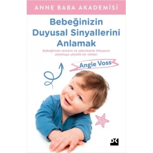 Bebeğinizin Duyusal Sinyallerini Anlamak