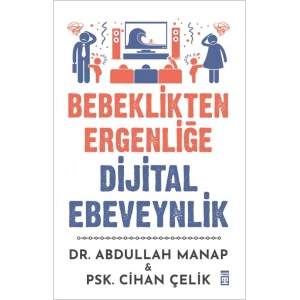 Bebeklikten Ergenliğe Dijital Ebeveynlik