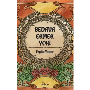 Bedava Ekmek Yok!