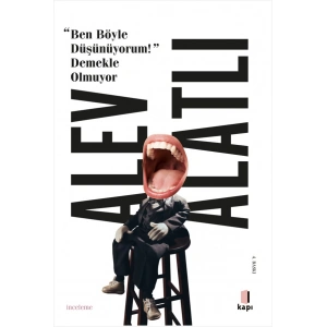 “Ben Böyle Düşünüyorum!” Demekle Olmuyor