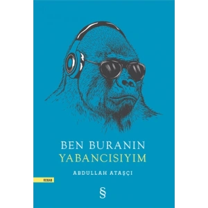 Ben Buranın Yabancısıyım