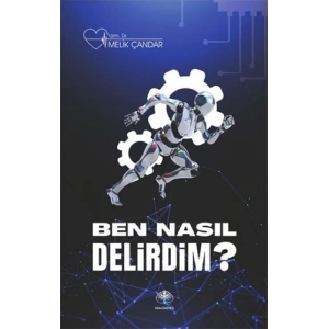 Ben Nasıl Delirdim?