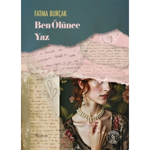 Ben Ölünce Yaz / Fatma Burçak + Sanat Kitabı