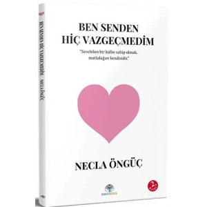 Ben Senden Hiç Vazgeçmedim