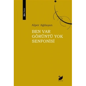 Ben Var Görüntü Yok Senfonisi
