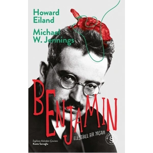 Benjamin - Eleştirel Bir Yaşam