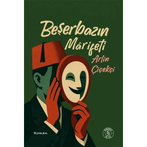 Beşerbazın Mârifeti / Arlin Çiçekçi + Sanat Kitabı