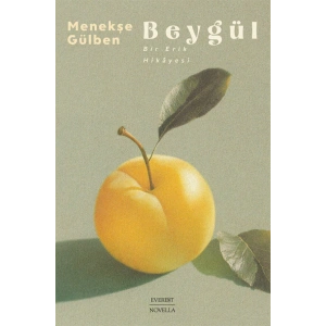 Beygül - Bir Erik Hikâyesi / Menekşe Gülben + Sanat Kitabı
