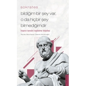 Bildiğim Bir Şey Var, O da Hiçbir Şey Bilmediğimdir