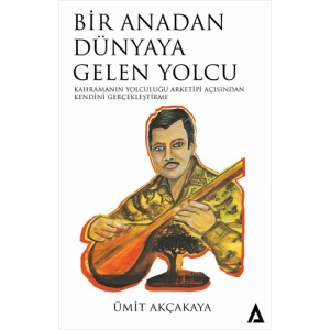 Bir Anadan Dünyaya Gelen Yolcu