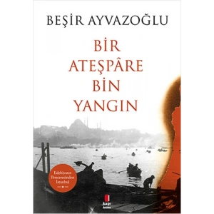 Bir Ateşpâre Bin Yangın