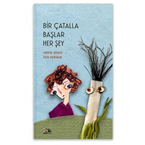 Bir Çatalla Başlar Her Şey (Ciltli)