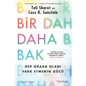 Bir Daha Bak - Hep Orada Olanı Fark Etmenin Gücü