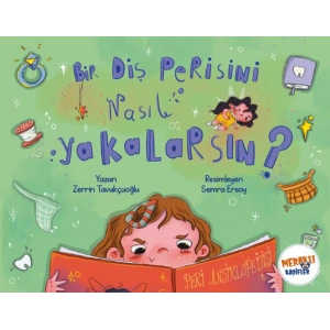 Bir Diş Perisini Nasıl Yakalarsın ?