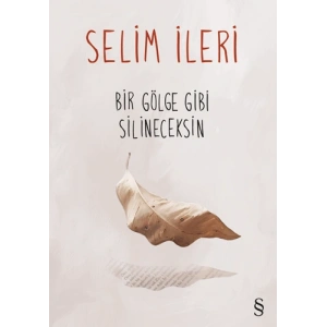 Bir Gölge Gibi Silineceksin