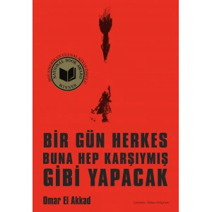 Bir Gün Herkes Buna Hep Karşıymış Gibi Yapacak