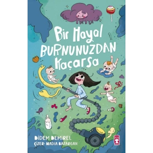 Bir Hayal Burnunuzdan Kaçarsa