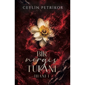 Bir Nergis Tufanı: İhanet (Ciltli)