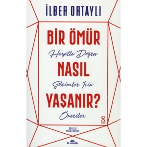 Bir Ömür Nasıl Yaşanır?