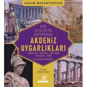 Bir Solukta Sıfırdan Akdeniz Uygarlıkları