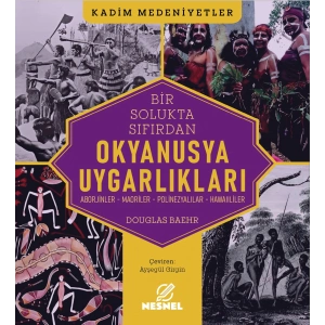 Bir Solukta Sıfırdan Okyanusya Uygarlıkları