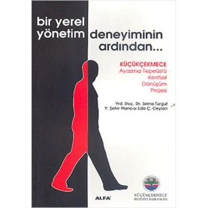Bir Yerel Yönetim Deneyiminin Ardından...