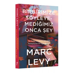 Birbirimize Söyleyemediğimiz Onca Şey / Marc Levy + Sanat Kitabı
