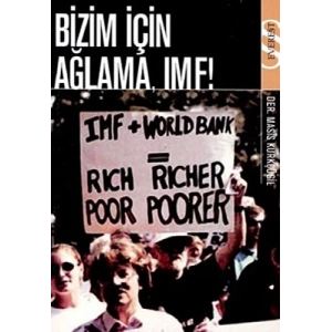 Bizim İçin Ağlama, IMF!
