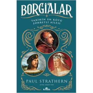 Borgialar - Tarihin En Kötü Şöhretli Ailesi