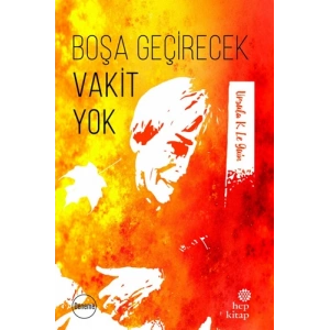 Boşa Geçirecek Vakit Yok