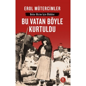 Bu Vatan Böyle Kurtuldu