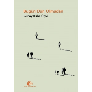 Bugün Dün Olmadan