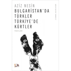 Bulgaristanda Türkler Türkiyede Kürtler