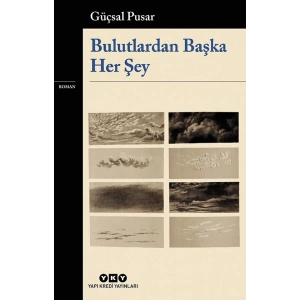 Bulutlardan Başka Her Şey