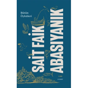 Bütün Öyküleri - Sait Faik Abasıyanık (Ciltli)