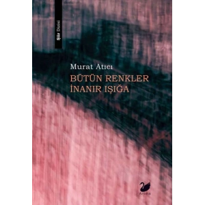 Bütün Renkler İnanır Işığa