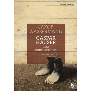 Caspar Hauser Veya Gönül Miskinliği