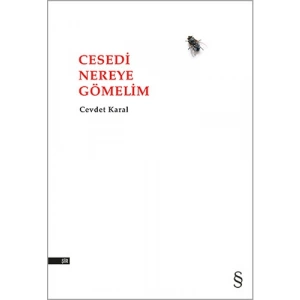 Cesedi Nereye Gömelim