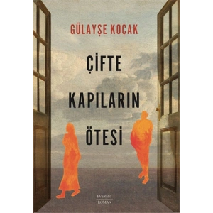 Çifte Kapıların Ötesi / Gülayşe Koçak + Sanat Kitabı