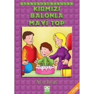 Çikolata Öyküler:Kırmızı Balonla Mavi Top