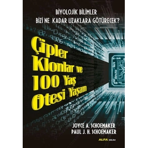 Çipler Klonlar ve 100 Yaş Ötesi Yaşam