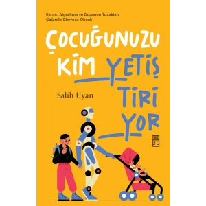 Çocuğunuzu Kim Yetiştiriyor
