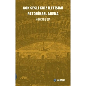 Çok Sesli Kriz İletişimi Retoriksel Arena