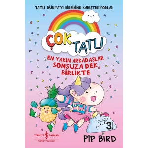 Çok Tatlı - En Yakın Arkadaşlar Sonsuza Dek Birlikte