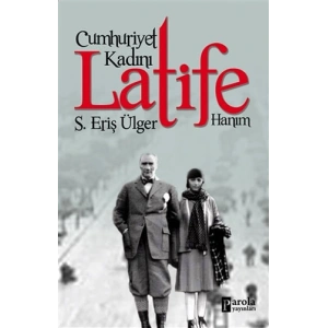 Cumhuriyet Kadını Latife Hanım