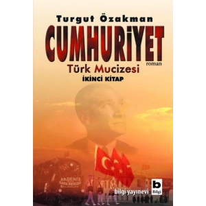 Cumhuriyet - Türk Mucizesi İkinci Kitap